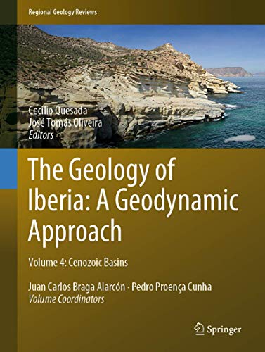 9783030111892: The Geology of Iberia: A Geodynamic Approach: Volume 4: Cenozoic Basins (Regional Geology Reviews)