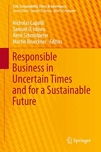 Stock image for Responsible Business in Uncertain Times and for a Sustainable Future (CSR, Sustainability, Ethics & Governance) for sale by Lucky's Textbooks