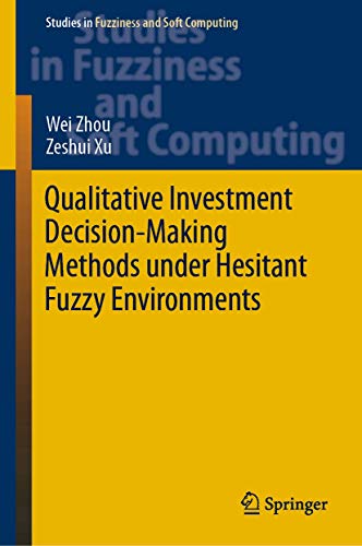 9783030113483: Qualitative Investment Decision-Making Methods under Hesitant Fuzzy Environments: 376 (Studies in Fuzziness and Soft Computing, 376)