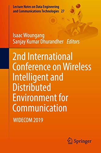 9783030114367: 2nd International Conference on Wireless Intelligent and Distributed Environment for Communication: WIDECOM 2019: 27 (Lecture Notes on Data Engineering and Communications Technologies, 27)