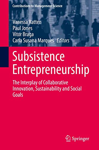 9783030115418: Subsistence Entrepreneurship: The Interplay of Collaborative Innovation, Sustainability and Social Goals (Contributions to Management Science)