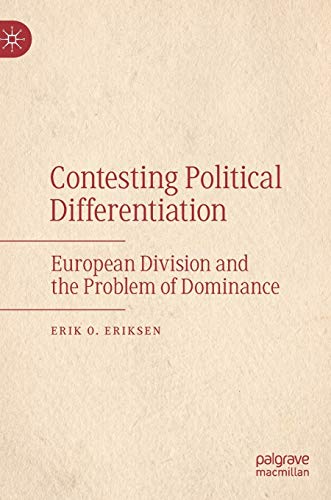 Beispielbild fr Contesting Political Differentiation: European Division and the Problem of Dominance zum Verkauf von text + tne