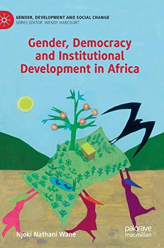 Gender, Democracy and Institutional Development in Africa (Gender, Development and Social Change) - Njoki Nathani Wane