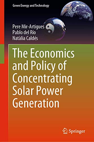 Stock image for The Economics and Policy of Concentrating Solar Power Generation. for sale by Antiquariat im Hufelandhaus GmbH  vormals Lange & Springer