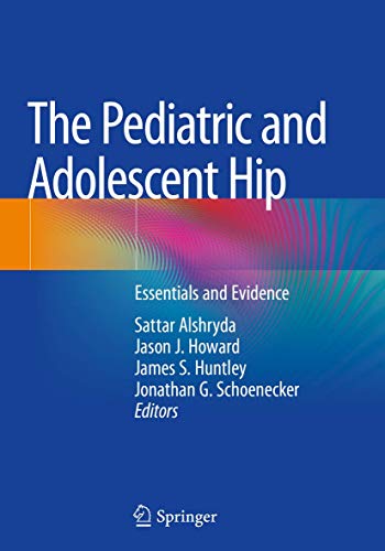 Imagen de archivo de The Pediatric and Adolescent Hip: Essentials and Evidence a la venta por Revaluation Books