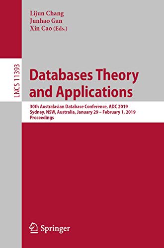 9783030120788: Databases Theory and Applications: 30th Australasian Database Conference, ADC 2019, Sydney, NSW, Australia, January 29 – February 1, 2019, Proceedings: 11393