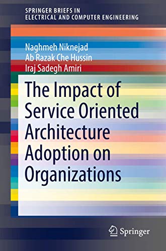 Stock image for The Impact of Service Oriented Architecture Adoption on Organizations (SpringerBriefs in Electrical and Computer Engineering) for sale by Lucky's Textbooks