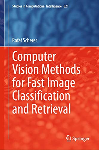 9783030121976: Computer Vision Methods for Fast Image Classification and Retrieval: 821 (Studies in Computational Intelligence, 821)