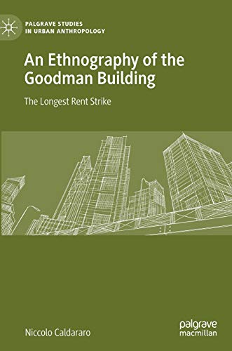 Stock image for An Ethnography of the Goodman Building: The Longest Rent Strike for sale by Moe's Books