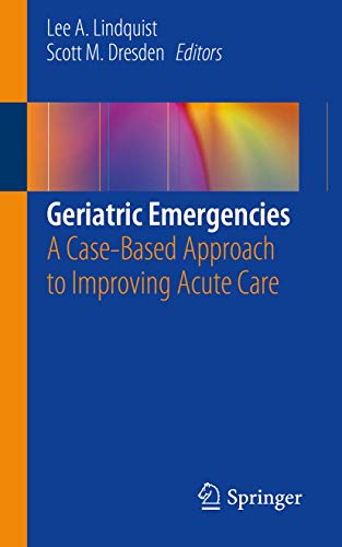 Stock image for Geriatric Emergencies: A Case-Based Approach to Improving Acute Care for sale by Big River Books