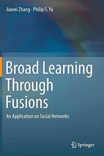 Beispielbild fr Broad Learning Through Fusions. An Application on Social Networks. zum Verkauf von Gast & Hoyer GmbH