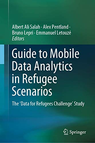 Imagen de archivo de Guide to Mobile Data Analytics in Refugee Scenarios. The 'Data for Refugees Challenge' Study. a la venta por Gast & Hoyer GmbH