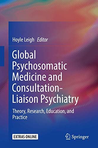 Stock image for Global Psychosomatic Medicine and Consultation-Liaison Psychiatry: Theory, Research, Education, and Practice for sale by SpringBooks