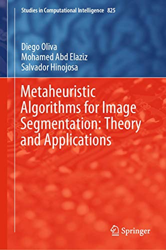 9783030129330: Metaheuristic Algorithms for Image Segmentation: Theory and Applications (Studies in Computational Intelligence, 825)