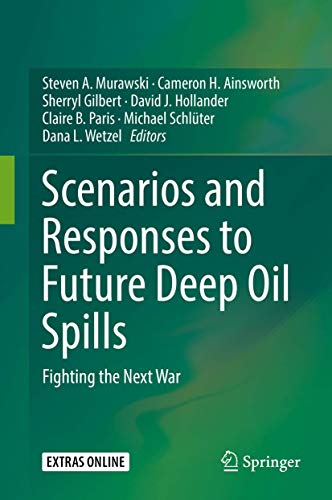 Imagen de archivo de Scenarios and Responses to Future Deep Oil Spills: Fighting the Next War a la venta por Books From California