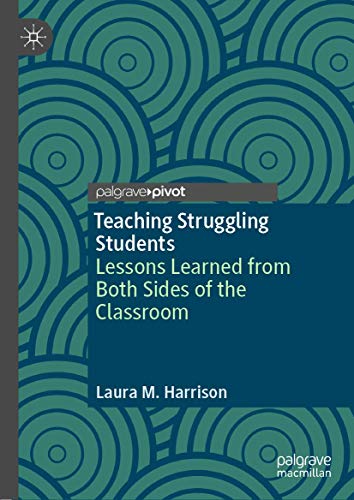 Beispielbild fr Teaching Struggling Students: Lessons Learned from Both Sides of the Classroom zum Verkauf von WorldofBooks