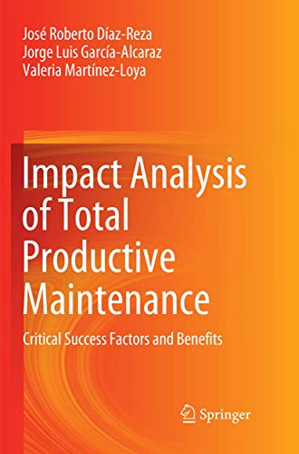 Imagen de archivo de Impact Analysis of Total Productive Maintenance: Critical Success Factors and Benefits a la venta por Lucky's Textbooks