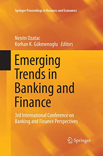 Stock image for Emerging Trends in Banking and Finance: 3rd International Conference on Banking and Finance Perspectives (Springer Proceedings in Business and Economics) for sale by PlumCircle