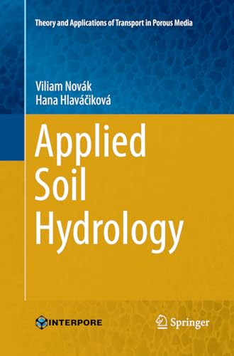 Beispielbild fr Applied Soil Hydrology (Theory and Applications of Transport in Porous Media, 32) zum Verkauf von dsmbooks