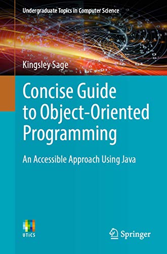 Stock image for Concise Guide to Object-Oriented Programming : An Accessible Approach Using Java for sale by Blackwell's