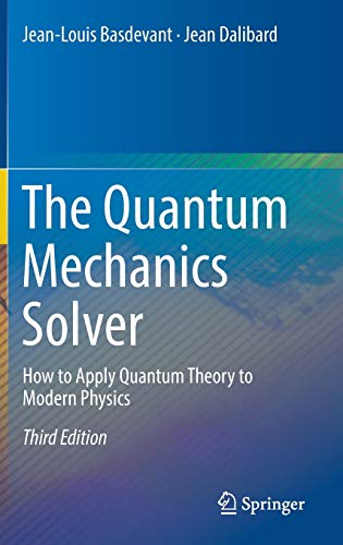 9783030137236: The Quantum Mechanics Solver: How to Apply Quantum Theory to Modern Physics