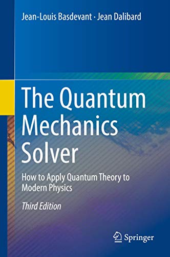 9783030137236: The Quantum Mechanics Solver: How to Apply Quantum Theory to Modern Physics