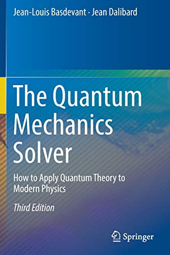 9783030137267: The Quantum Mechanics Solver: How to Apply Quantum Theory to Modern Physics