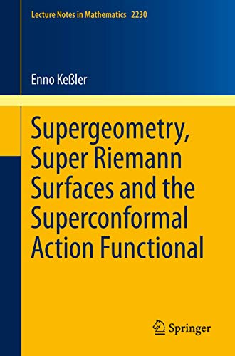 Stock image for Supergeometry, Super Riemann Surfaces and the Superconformal Action Functional (Lecture Notes in Mathematics) for sale by GF Books, Inc.