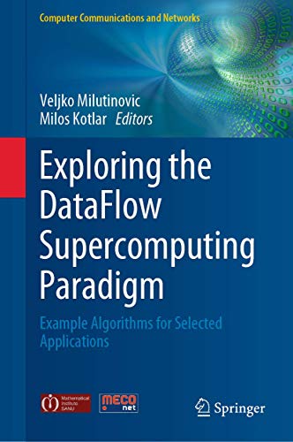 Stock image for Exploring the DataFlow Supercomputing Paradigm. Example Algorithms for Selected Applications. for sale by Antiquariat im Hufelandhaus GmbH  vormals Lange & Springer