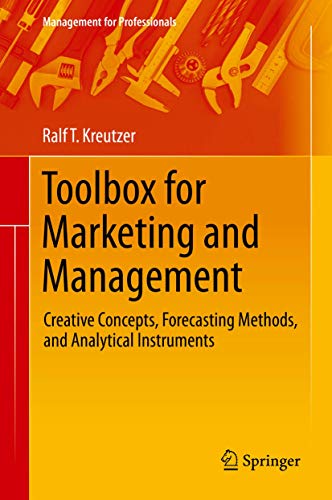 9783030138226: Toolbox for Marketing and Management: Creative Concepts, Forecasting Methods, and Analytical Instruments (Management for Professionals)