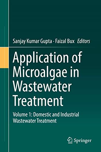 Beispielbild fr Application of Microalgae in Wastewater Treatment: Volume 1: Domestic and Industrial Wastewater Treatment [Hardcover] Gupta, Sanjay Kumar and Bux, Faizal zum Verkauf von SpringBooks