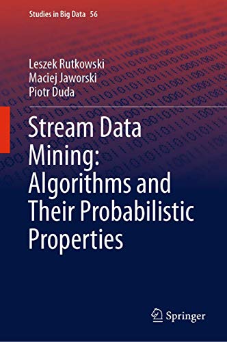 Beispielbild fr Stream Data Mining: Algorithms and Their Probabilistic Properties (Studies in Big Data, 56) zum Verkauf von GF Books, Inc.