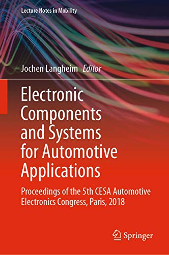 Beispielbild fr Electronics Components and Systems for Automotive Applications: Proceedings of the 5th Cesa Automotive Electronics Congress, Paris, 2018 zum Verkauf von Ammareal