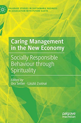 Stock image for Caring Management in the New Economy : Socially Responsible Behaviour Through Spirituality for sale by Buchpark