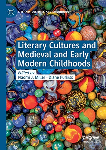 9783030142131: Literary Cultures and Medieval and Early Modern Childhoods (Literary Cultures and Childhoods)