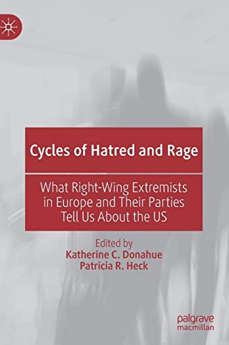 Stock image for Cycles of Hatred and Rage: What Right-Wing Extremists in Europe and Their Parties Tell Us About the US for sale by Kimmies Collection