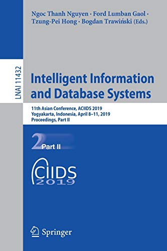 Imagen de archivo de Intelligent Information and Database Systems: 11th Asian Conference, ACIIDS 2019, Yogyakarta, Indonesia, April 8?11, 2019, Proceedings, Part II (Lecture Notes in Computer Science, 11432) a la venta por Lucky's Textbooks