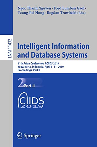 Stock image for Intelligent Information and Database Systems: 11th Asian Conference, ACIIDS 2019, Yogyakarta, Indonesia, April 8?11, 2019, Proceedings, Part II (Lecture Notes in Computer Science, 11432) for sale by Lucky's Textbooks