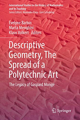Stock image for Descriptive Geometry, The Spread of a Polytechnic Art. The Legacy of Gaspard Monge. for sale by Gast & Hoyer GmbH