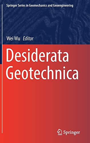 Beispielbild fr Desiderata Geotechnica (Springer Series in Geomechanics and Geoengineering) zum Verkauf von SpringBooks