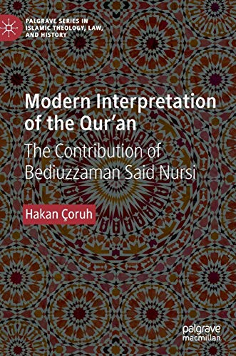 Stock image for Modern Interpretation of the Qur'an: The Contribution of Bediuzzaman Said Nursi (Palgrave Series in Islamic Theology, Law, and History) for sale by Chiron Media