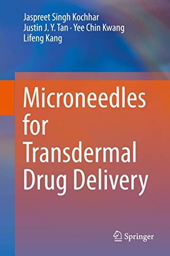 Imagen de archivo de Microneedles for Transdermal Drug Delivery [Hardcover] Kochhar, Jaspreet Singh; Tan, Justin J. Y.; Kwang, Yee Chin and Kang, Lifeng a la venta por SpringBooks