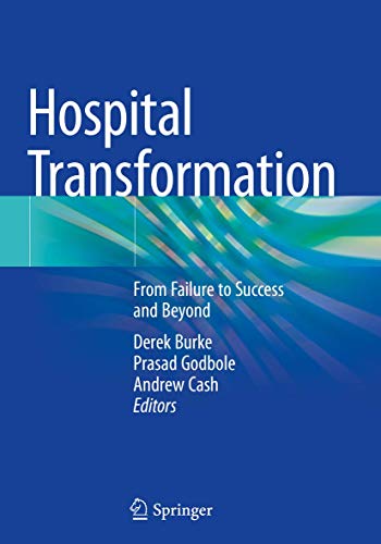 Imagen de archivo de Hospital Transformation: From Failure to Success and Beyond a la venta por Books Puddle
