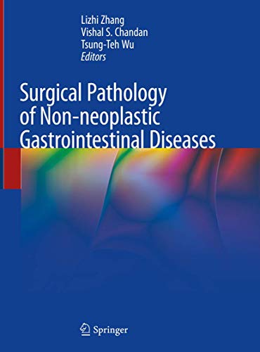 Beispielbild fr Surgical Pathology of Non-neoplastic Gastrointestinal Diseases [Hardcover] Zhang, Lizhi Chandan, Vishal S. and Wu, Tsung-Teh zum Verkauf von SpringBooks