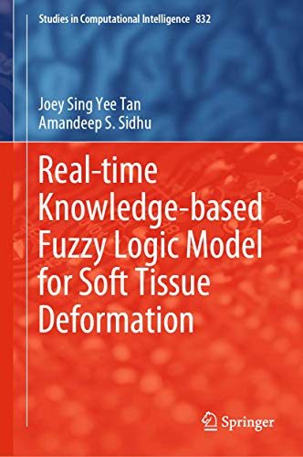 9783030155841: Real-time Knowledge-based Fuzzy Logic Model for Soft Tissue Deformation (Studies in Computational Intelligence, 832)