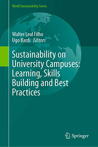 9783030158637: Sustainability on University Campuses: Learning, Skills Building and Best Practices (World Sustainability Series)