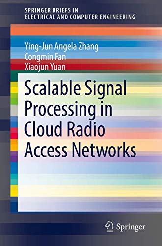 Imagen de archivo de Scalable Signal Processing in Cloud Radio Access Networks (SpringerBriefs in Electrical and Computer Engineering) a la venta por Big River Books