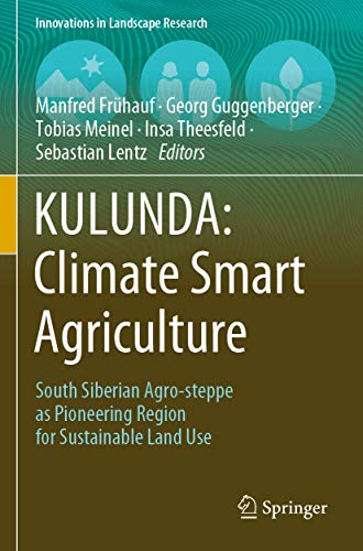 Stock image for KULUNDA: Climate Smart Agriculture: South Siberian Agro-steppe as Pioneering Region for Sustainable Land Use (Innovations in Landscape Research) for sale by Lucky's Textbooks