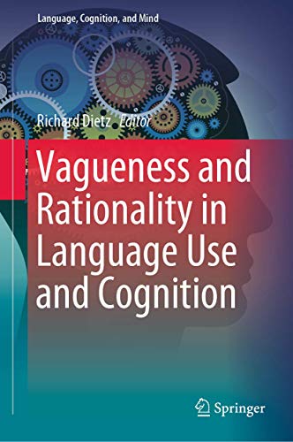 Stock image for Vagueness and Rationality in Language Use and Cognition. for sale by Antiquariat im Hufelandhaus GmbH  vormals Lange & Springer