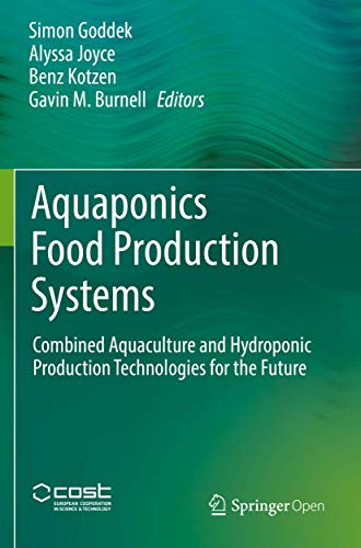 Stock image for Aquaponics Food Production Systems: Combined Aquaculture and Hydroponic Production Technologies for the Future for sale by GF Books, Inc.